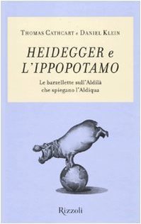 Heidegger e l'ippopotamo. Le barzellette sull'aldilà che spiegano l'aldiqua