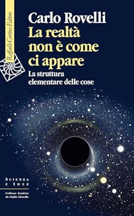 La realtà non è come ci appare. La struttura elementare delle cose