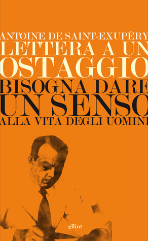 Lettera a un ostaggio - Bisogna dare un senso alla vita degli uomini