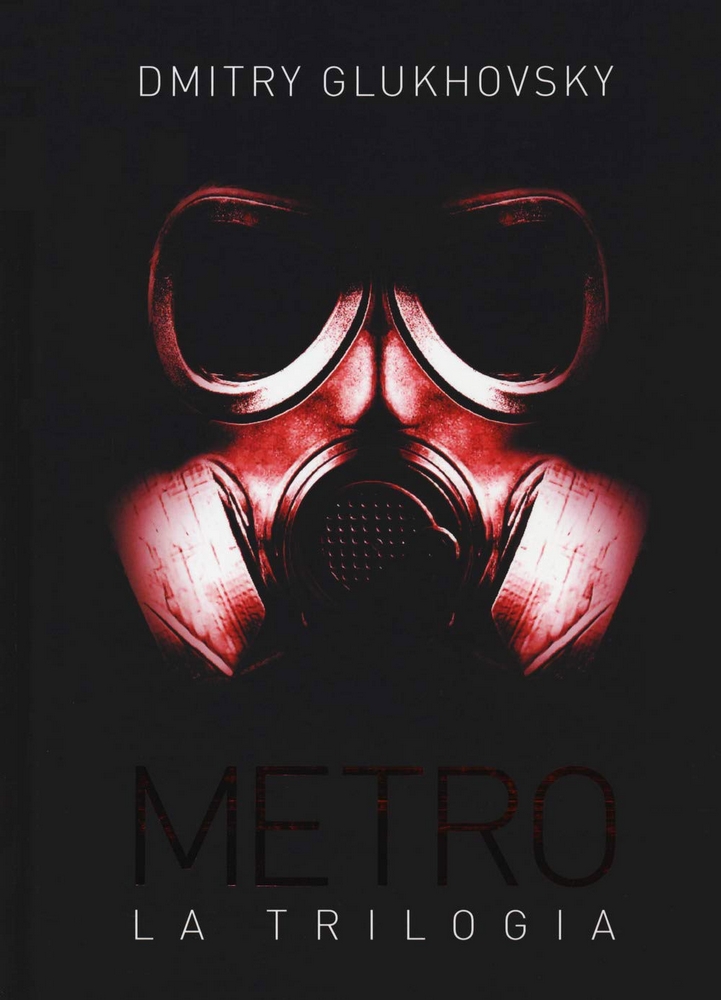 Metro. La trilogia. 2033 / 2034 / 2035