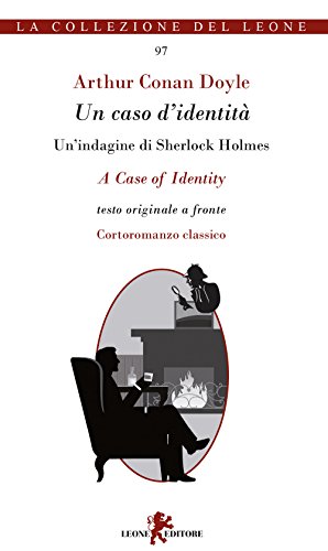 Un caso di identità. Un'indagine di Sherlock Holmes. Testo inglese a fronte
