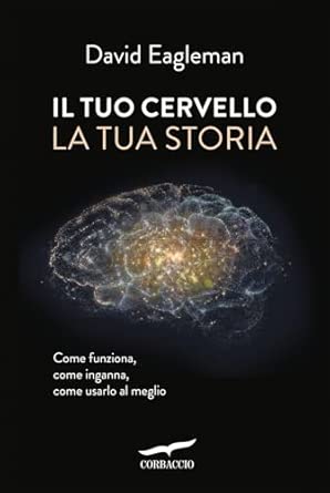 Il tuo cervello, la tua storia