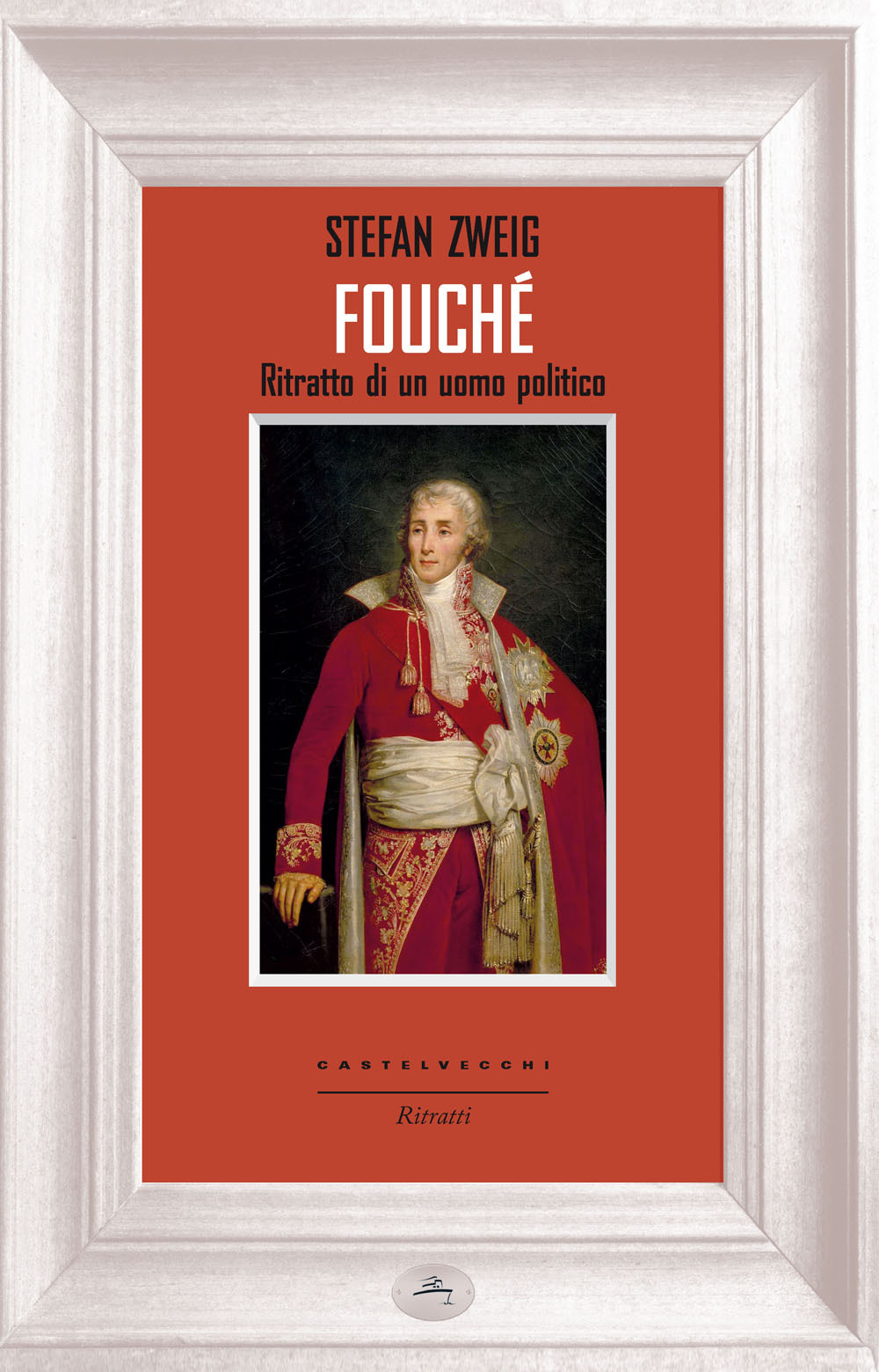 Fouché: Ritratto di un uomo politico
