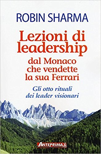 Lezioni di leadership dal Monaco che vendette la sua Ferrari