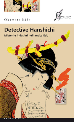 Detective Hanshichi. Misteri e indagini nell'antica Edo