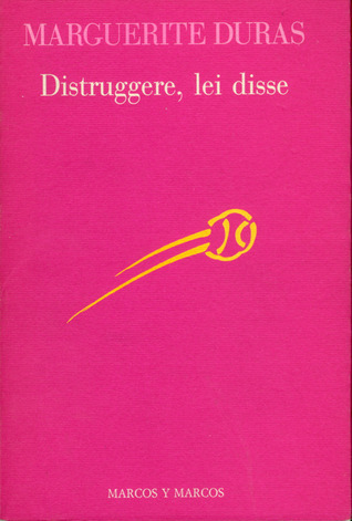 Distruggere, lei disse