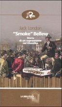 «Smoke» Bellew: Storia di un soprannome nel Klondike
