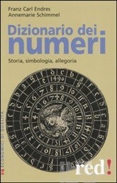 Dizionario dei numeri. Storia, simbologia, allegoria