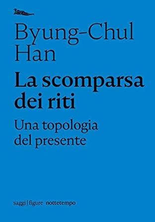 La scomparsa dei riti. Una topologia del presente