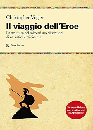 Il viaggio dell'eroe. La struttura del mito ad uso di scrittori di narrativa e di cinema