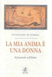 La mia anima è una donna: il femminile nell'Islam
