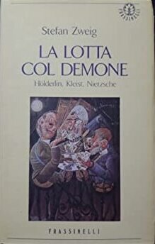 La lotta col demone: Hölderlin, Kleist, Nietzsche