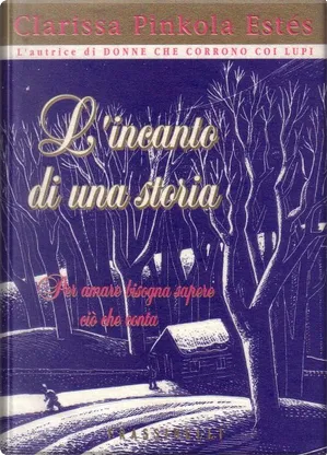 L'incanto di una storia: Per amare bisogna sapere ciò che conta