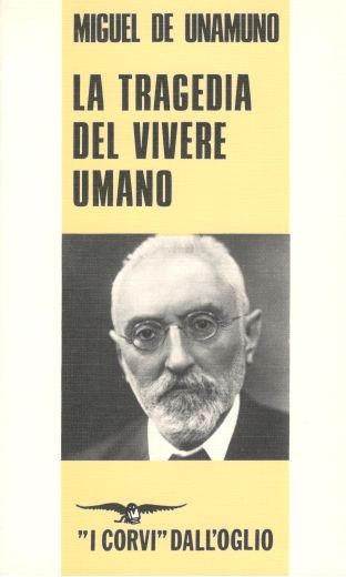 La tragedia del vivere umano.