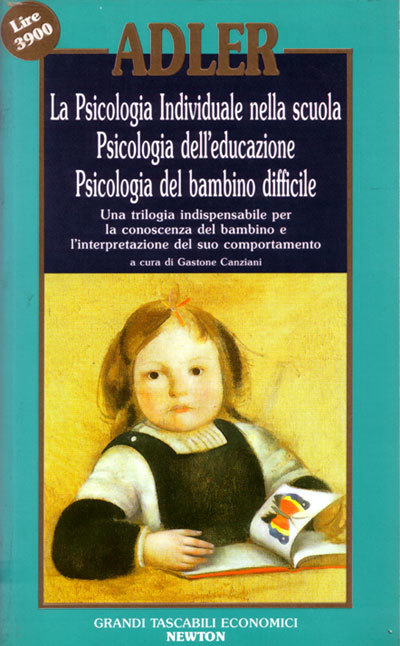 La psicologia individuale nella scuola - Psicologia dell'educazione - Psicologia del bambino difficile