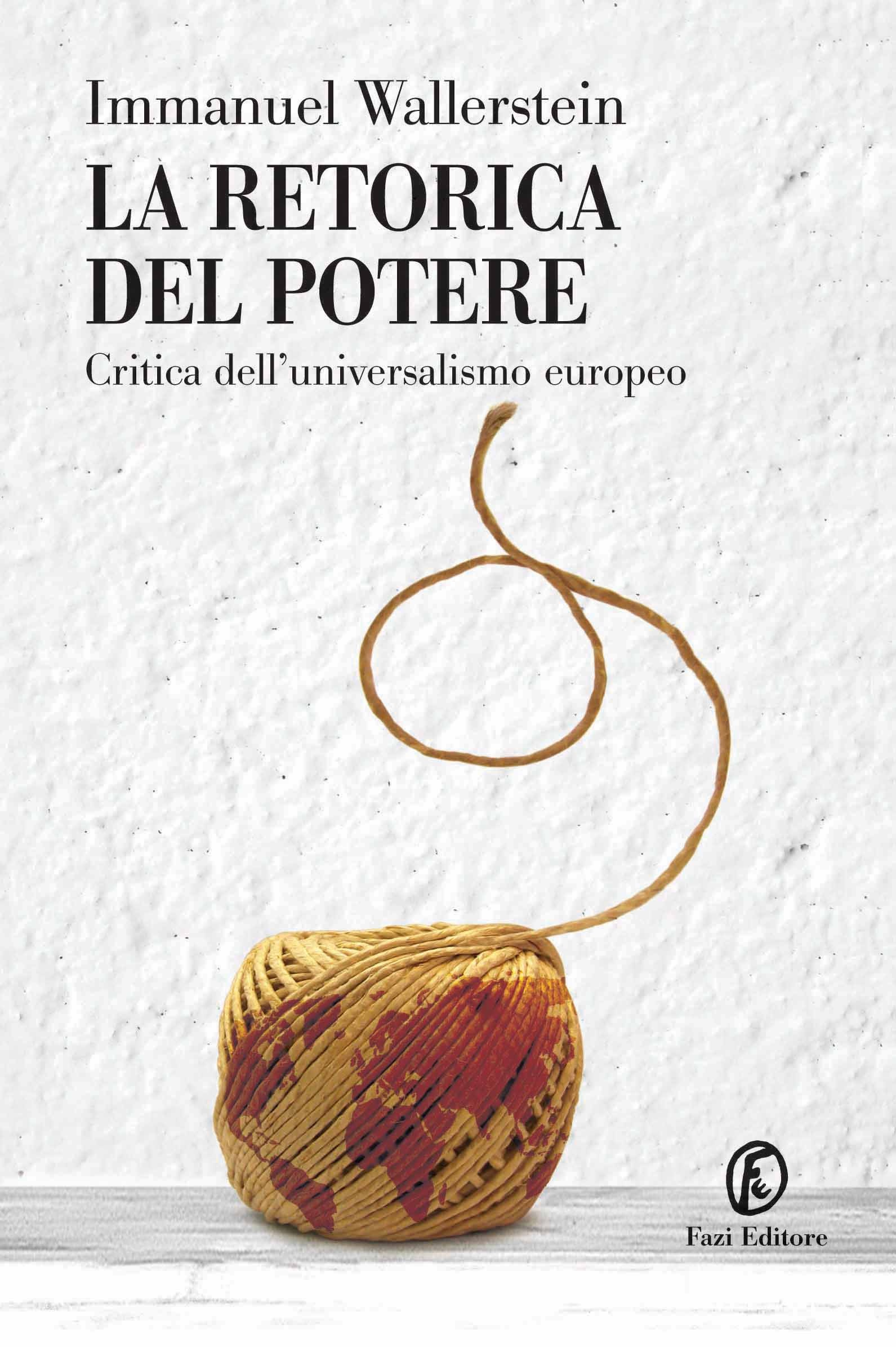 La retorica del potere. Critica dell'universalismo europeo