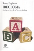 Ideologia. Storia e critica di un’idea pericolosa