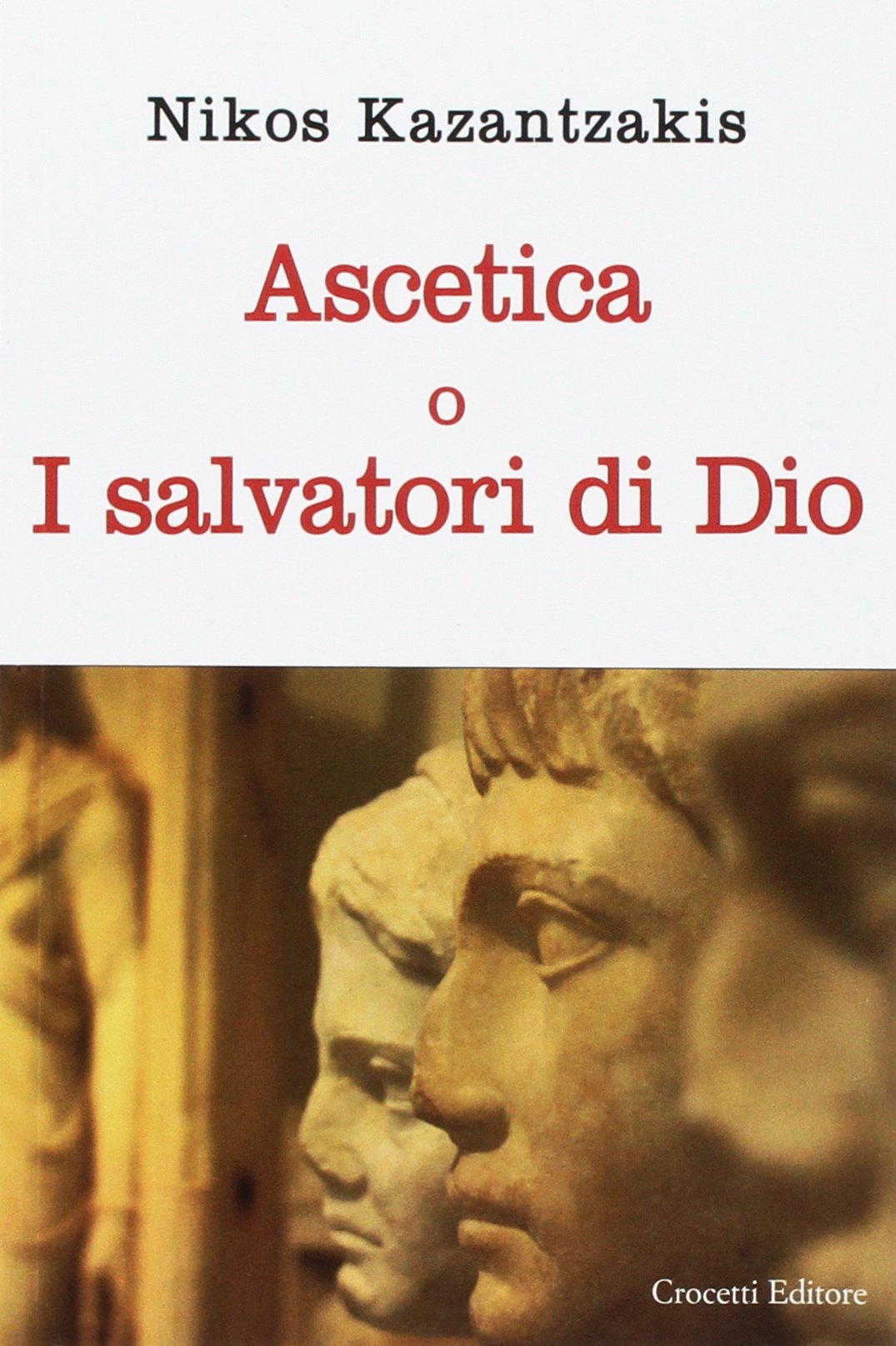 Ascetica o i salvatori di Dio