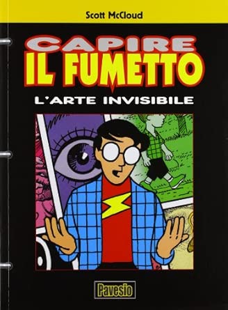 Capire il fumetto. L'arte invisibile. Ediz. illustrata