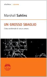 Un grosso sbaglio: L'idea occidentale di natura umana