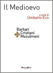 Il Medioevo: Barbari, Cristiani, Musulmani