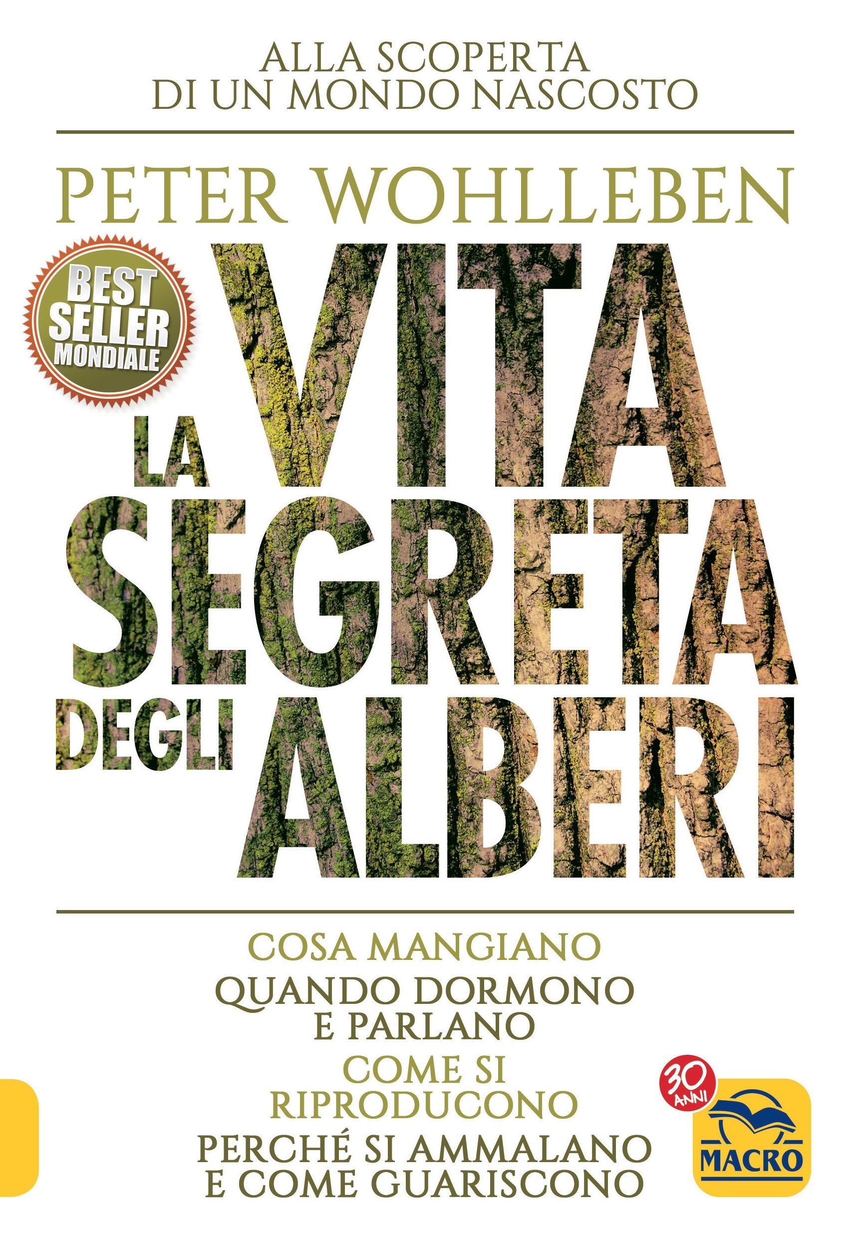 La vita segreta degli alberi: Cosa mangiano, quando dormono e parlano, come si riproducono, perché si ammalano e come guariscono
