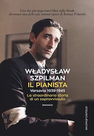 Il pianista. Varsavia 1939-1945. La straordinaria storia di un sopravvissuto