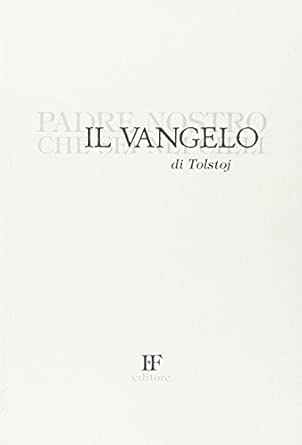 Il Vangelo di Tolstoj. Padre nostro che sei nei cieli