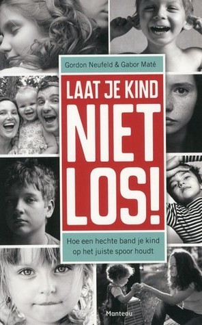 Laat je kind niet los hoe een hechte band je