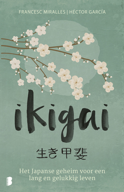 Ikigai: Het Japanse geheim voor een lang en gelukkig leven