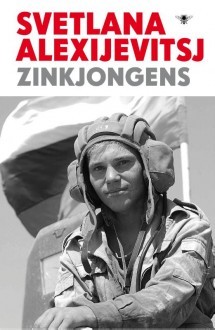 Zinkjongens. Sovjetstemmen uit de Afghaanse oorlog