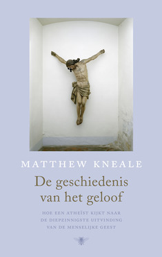 De geschiedenis van het geloof: Hoe een atheïst kijkt naar de diepzinnigste uitvinding van de menselijke geest