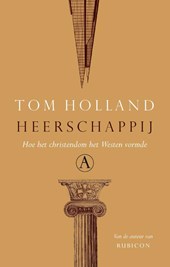 Heerschappij. Hoe het christendom het Westen vormde