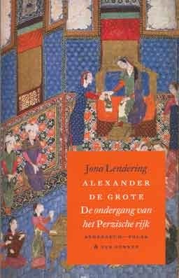 Alexander de Grote: De ondergang van het Perzische rijk