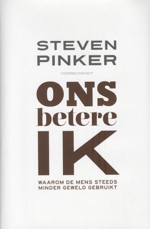 Ons betere ik. Waarom de mens steeds minder geweld gebruikt