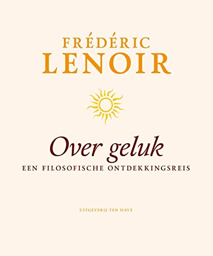 Over geluk: een filosofische ontdekkingsreis