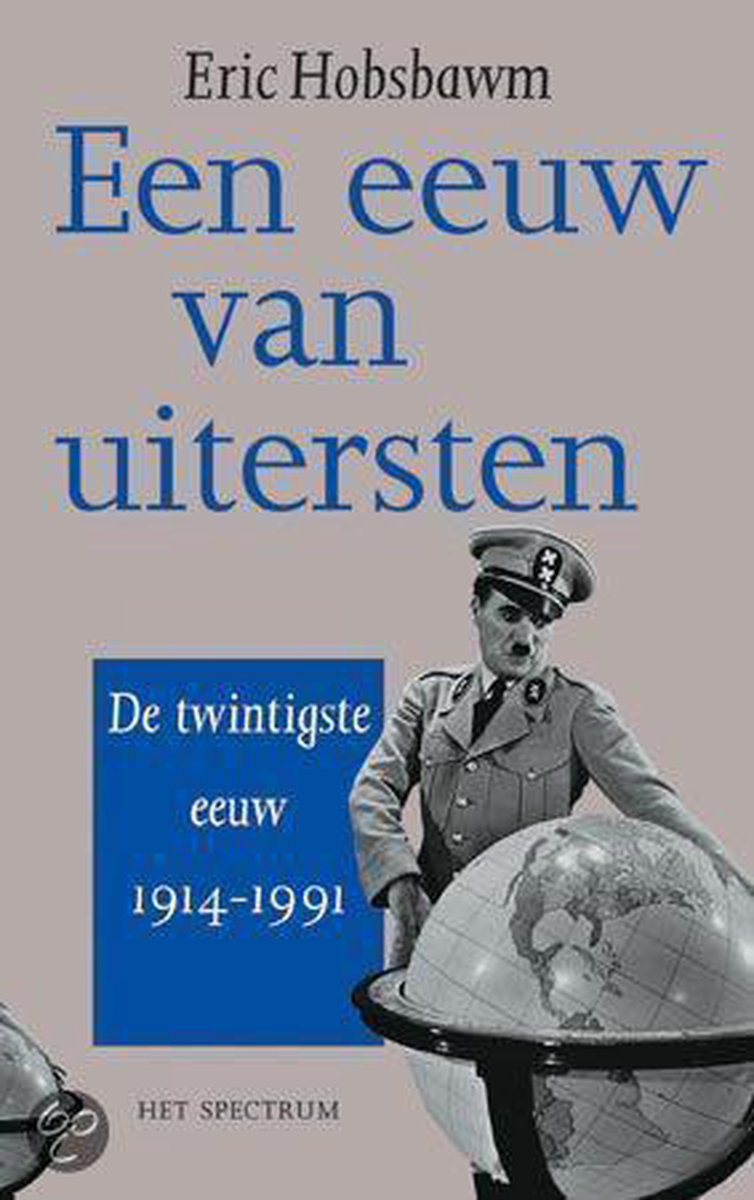 Een eeuw van uitersten. De twintigste eeuw 1914-1991