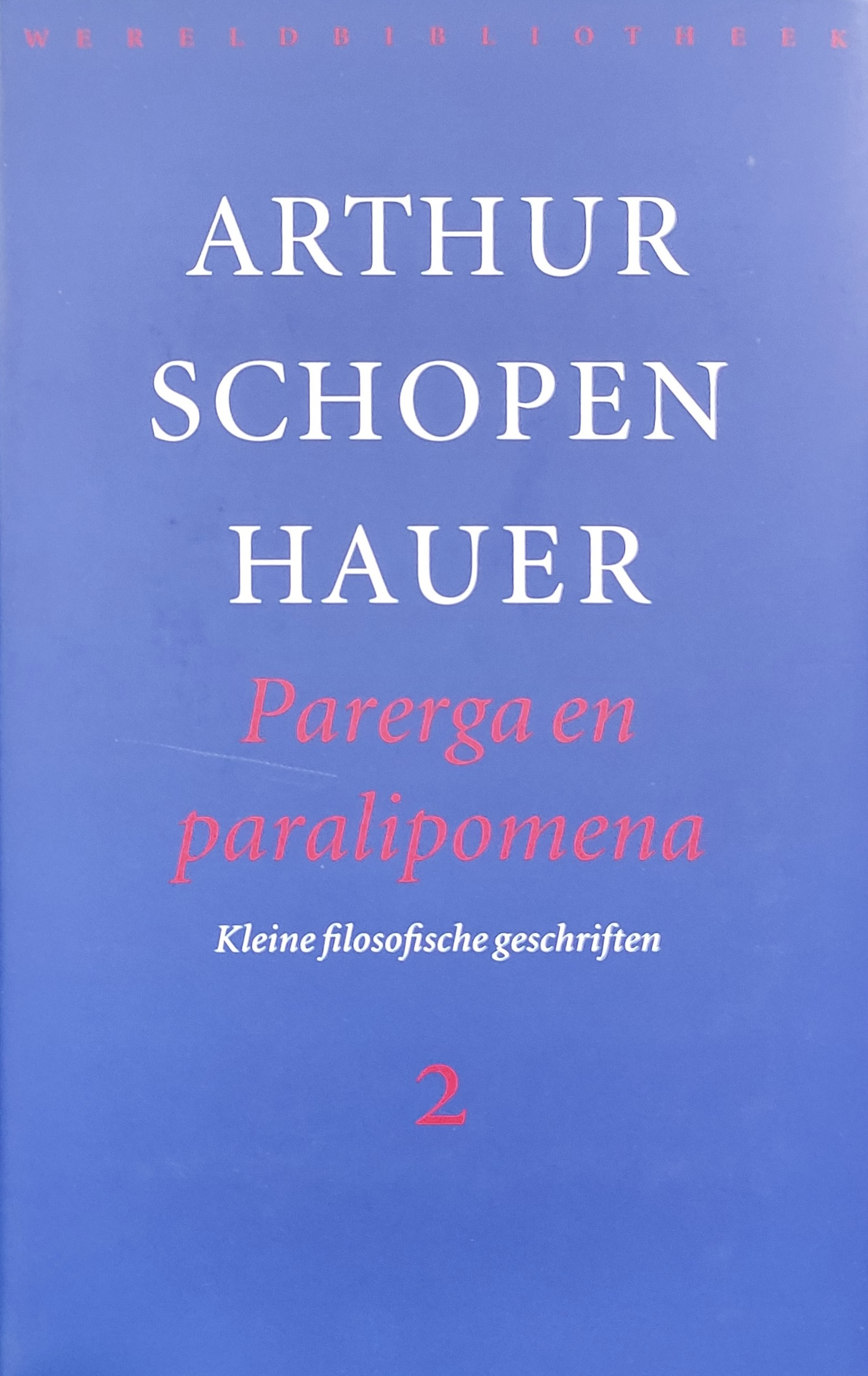 Parerga and Paralipomena: kleine filosofische geschriften deel 2