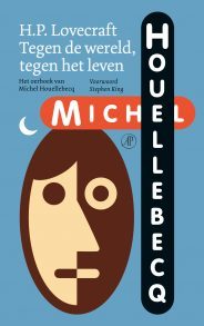 H.P. Lovecraft: tegen de wereld, tegen het leven