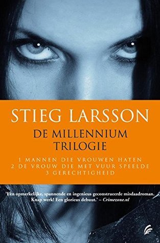 De Millenium Trilogie: mannen die vrouwen haten, de vrouw die met vuur speelt en gerechtigheid in een omnibus