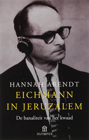 Eichmann in Jeruzalem - De banaliteit van het kwaad