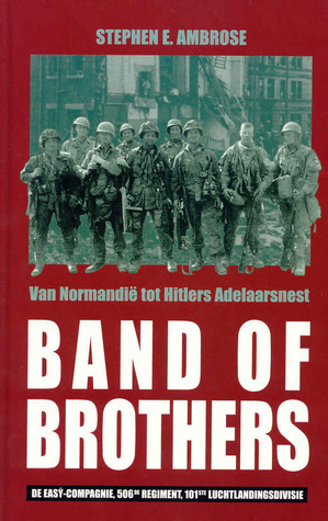 Band of Brothers: De Easy compagnie, 506de regiment, 101ste luchtlandingsdivisie van Normandië tot Hitler's Adelaarsnest