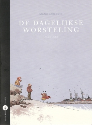 De dagelijkse worsteling - compleet
