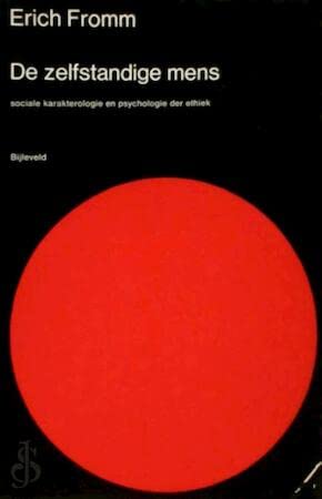 De Zelfstandige Mens Een Bijdrage Tot de psychologie der Ethiek