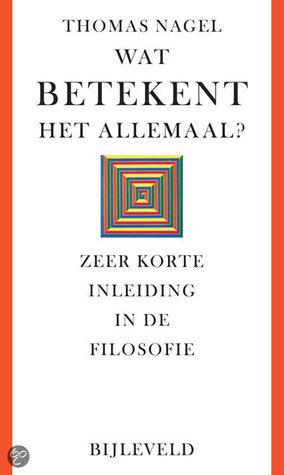 Wat betekent het allemaal? Zeer korte inleiding in de filosofie