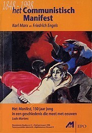 Het communistisch manifest : het manifest, 150 jaar jong in een geschiedenis die meet met eeuwen