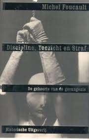 Discipline, toezicht en straf. De geboorte van de gevangenis