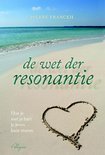 De wet der resonantie - Hoe je met je hart je leven kunt sturen