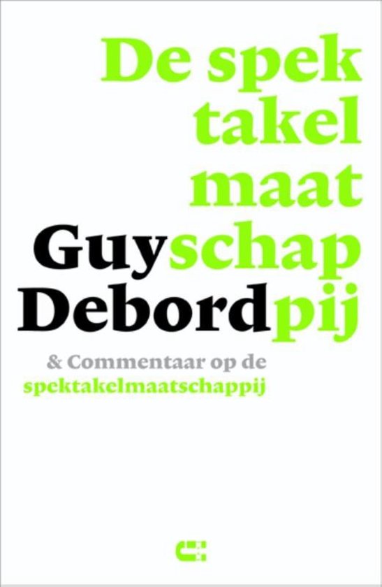 De spektakelmaatschappij & commentaar op de spektakelmaatschappij