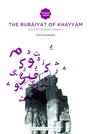 The Rubáiyát of Omar Khayyám: An Updated Bibliography